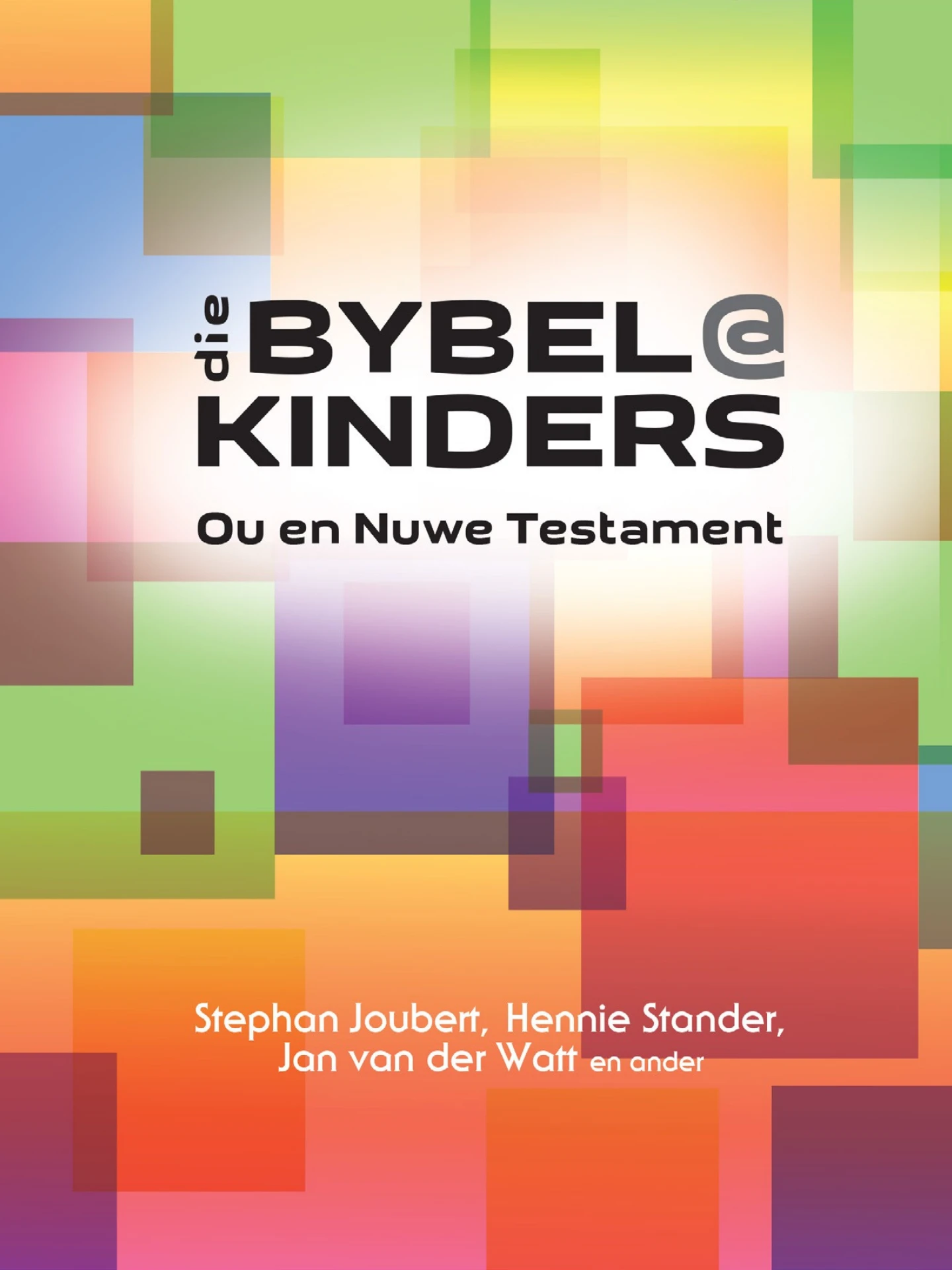 die Bybel@kinders - Ou en Nuwe testament [Nuwe Herdruk Cover]